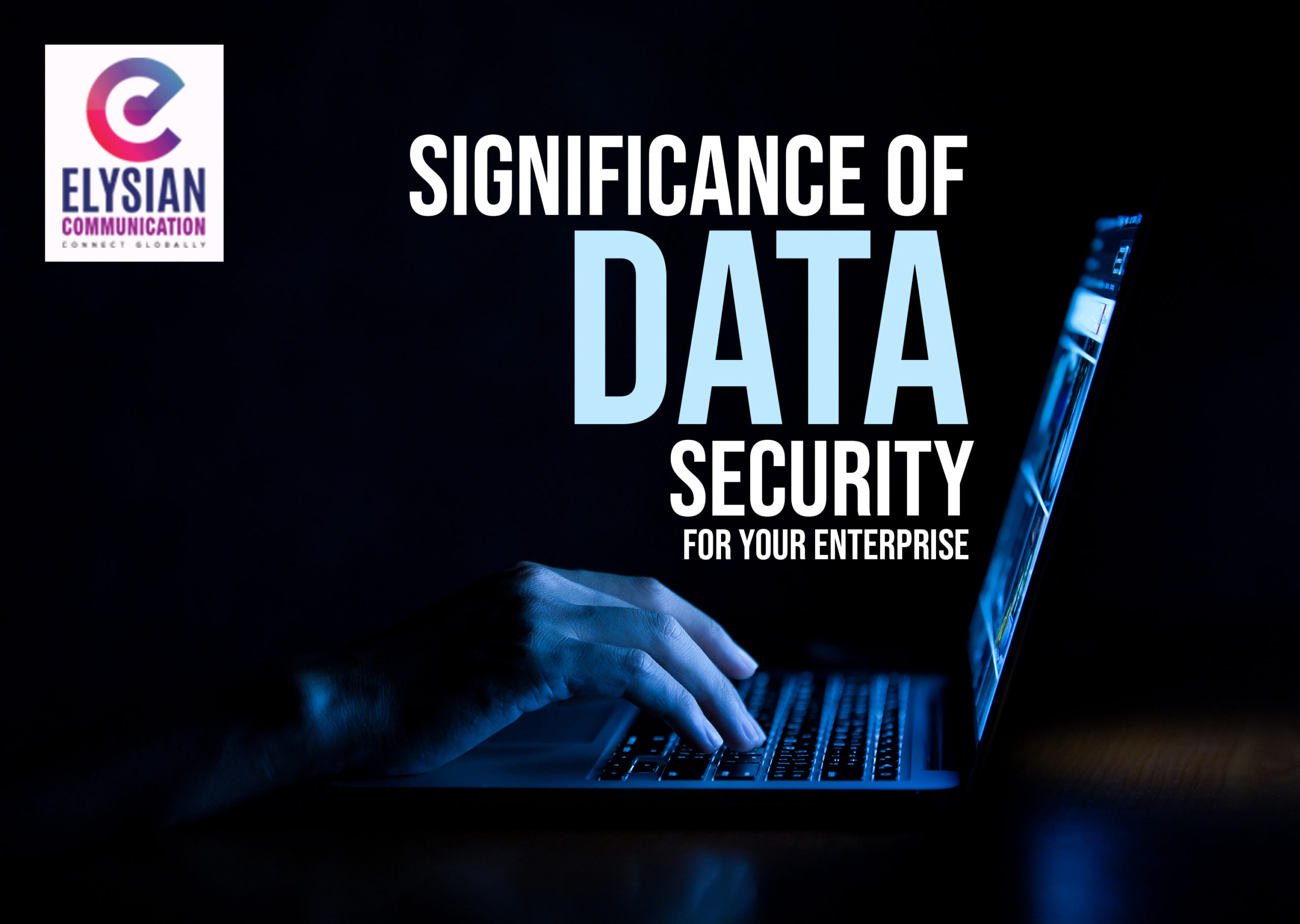 Significance Of Data Security For Your Enterprise